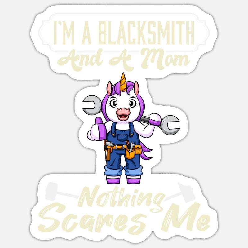 I'm A Blacksmith And A Mom Nothing Scares Me - Sticker Größe S (10 x 10 cm) - Mattweiß
