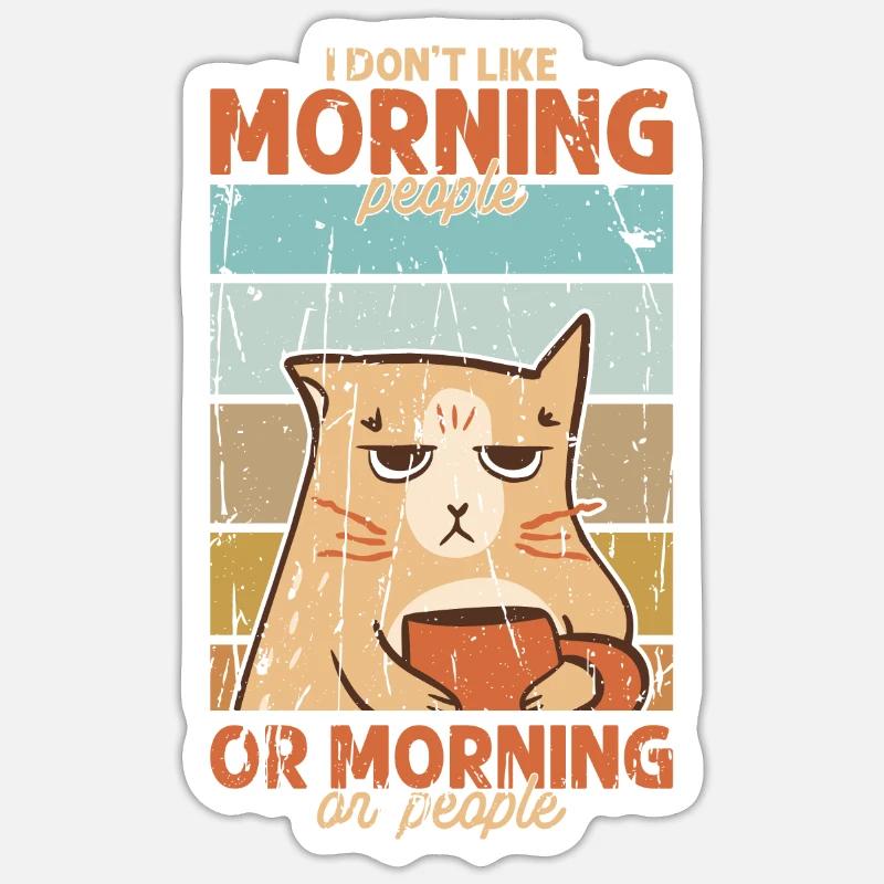 Ich mag keine Morgenmenschen oder Morgen oder Menschen Sticker Größe S (10 x 10 cm)