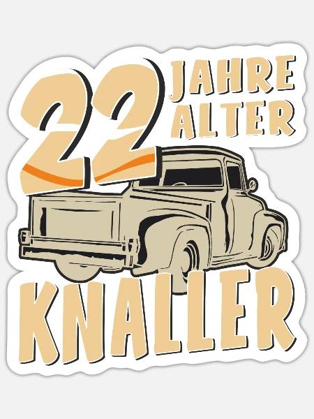 22 JAHRE ALTER KNALLER - Sticker Größe S (10 x 10 cm) - Mattweiß