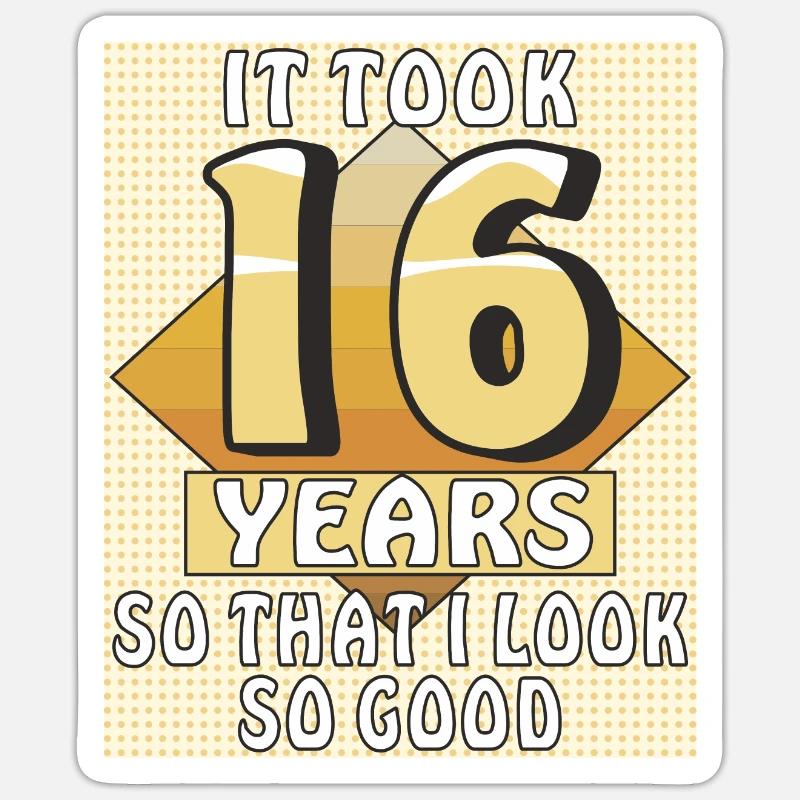CELA PRENDRA 16 ANS Sticker taille S (10 x 10 cm)