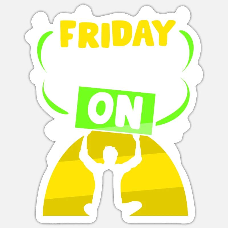 Friday mode A sarcastic Friday finally Sticker size S (10 x 10 cm)