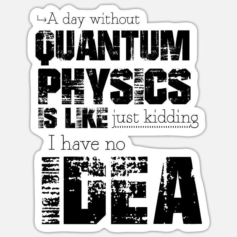 Quantenphysik - Sticker Größe S (10 x 10 cm) - Mattweiß