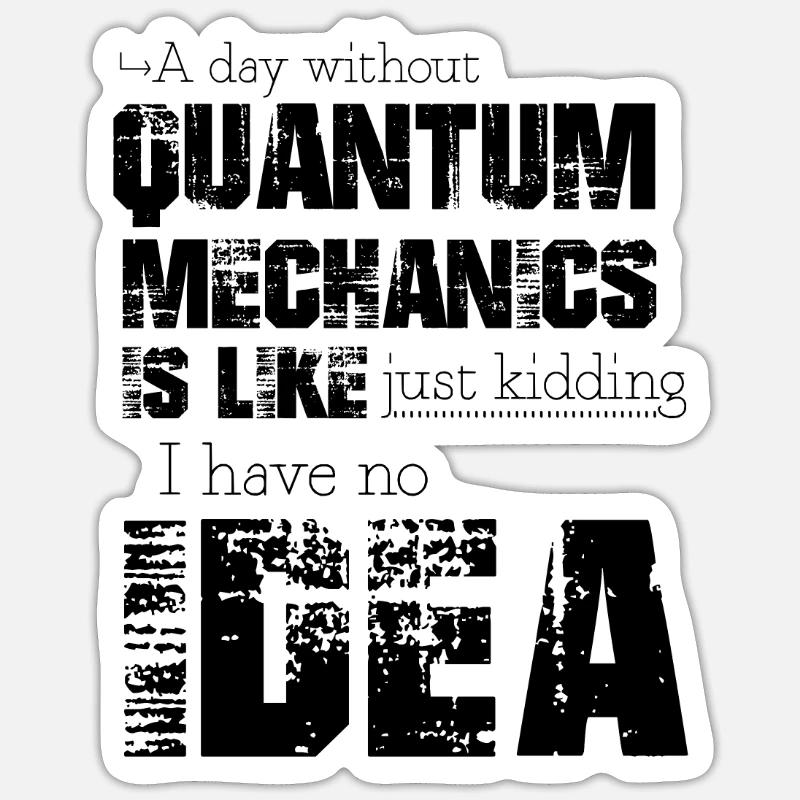 Quantum mechanics Sticker size S (10 x 10 cm)
