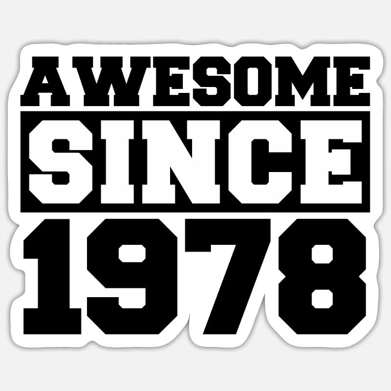 Awesome since 1978 Sticker size S (10 x 10 cm)