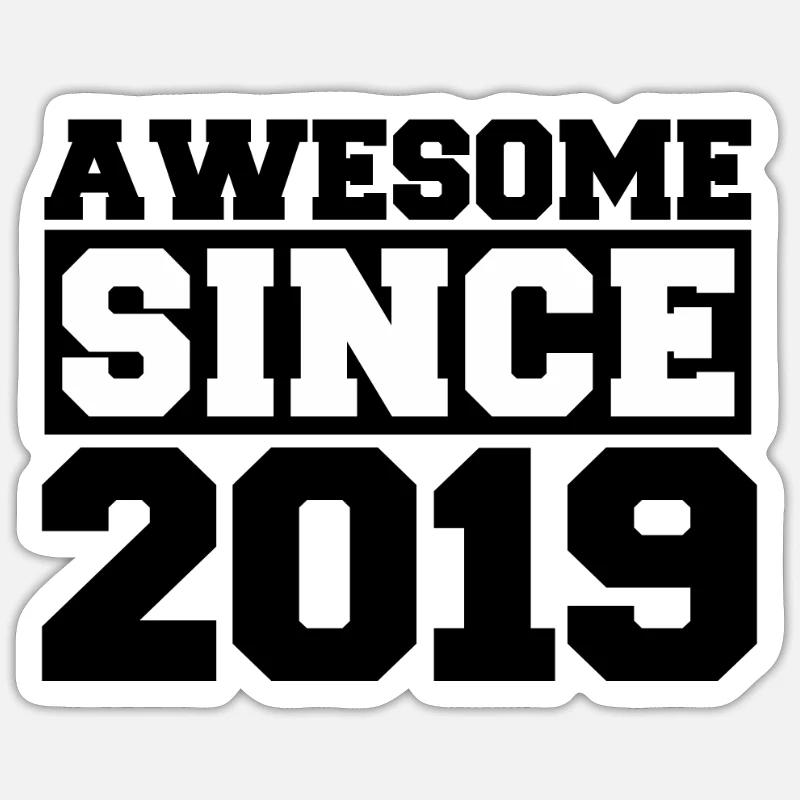 Awesome since 2019 Sticker size S (10 x 10 cm)