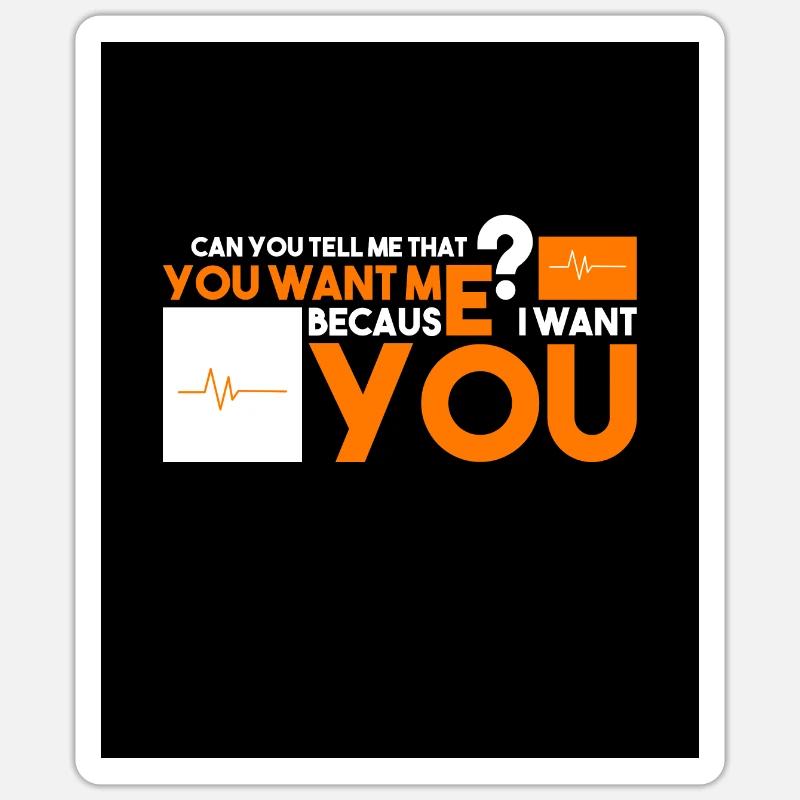Ich will dich, willst du mich auch? Sticker Größe S (10 x 10 cm)