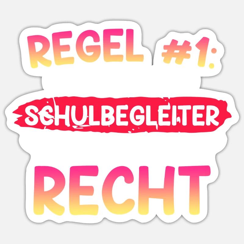 Regel Nr.1 er hat recht der Schulbegleiter - Sticker Größe S (10 x 10 cm) - Mattweiß