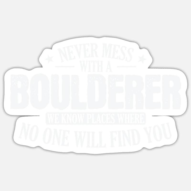 Never Mess with a Boulderer Hobby Klettern Sticker Größe S (10 x 10 cm)