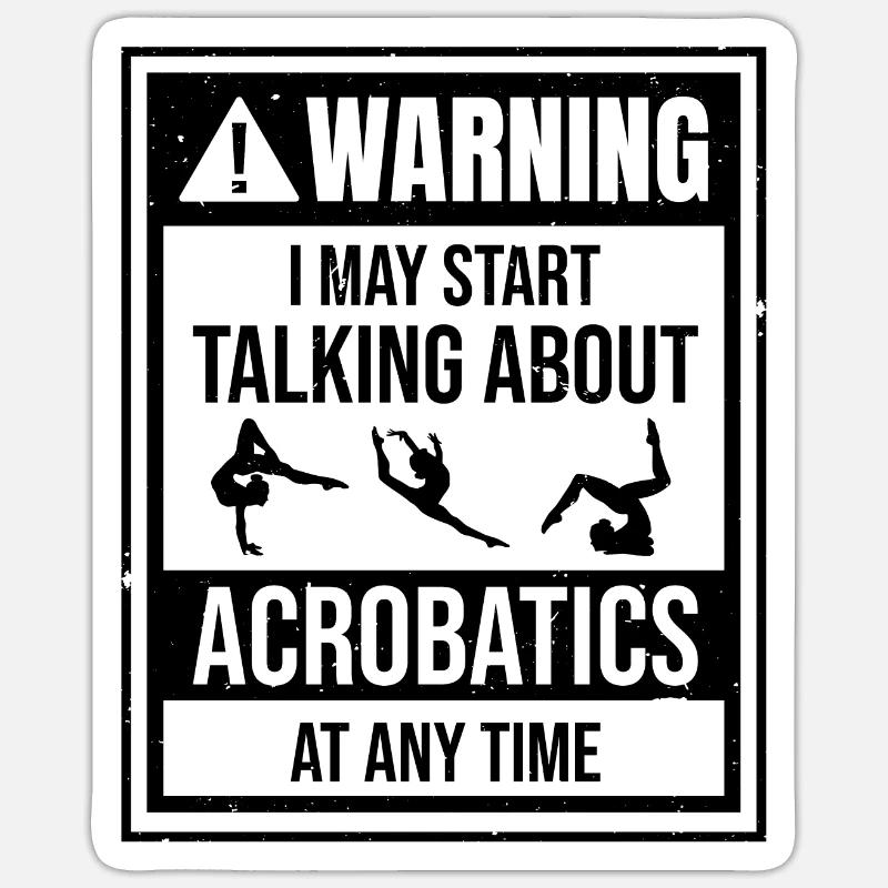 Warning May Spontaneously Start Talking About Acro Sticker Größe S (10 x 10 cm)