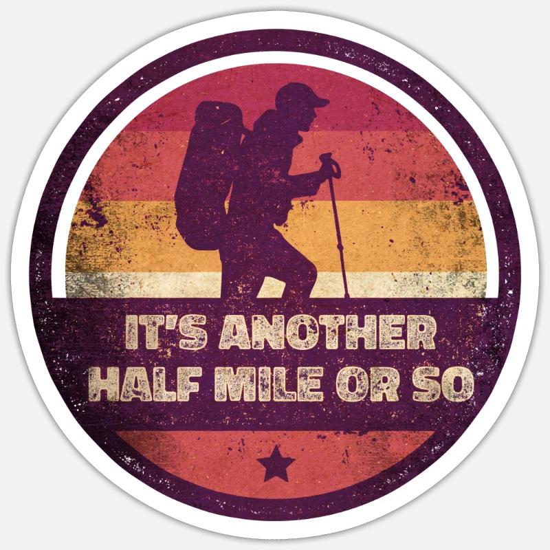 Wanderer It's Another Half Mile Or So Wandern Sticker Größe S (10 x 10 cm)