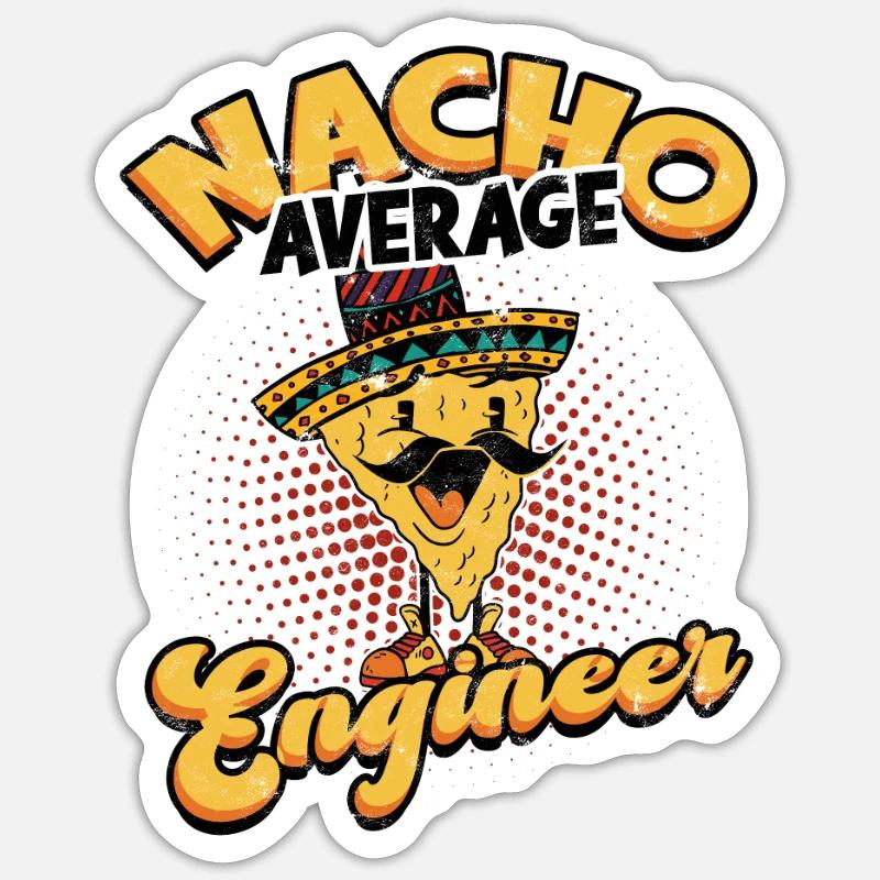 Nacho Average Engineer - Beruf Sticker Größe S (10 x 10 cm)