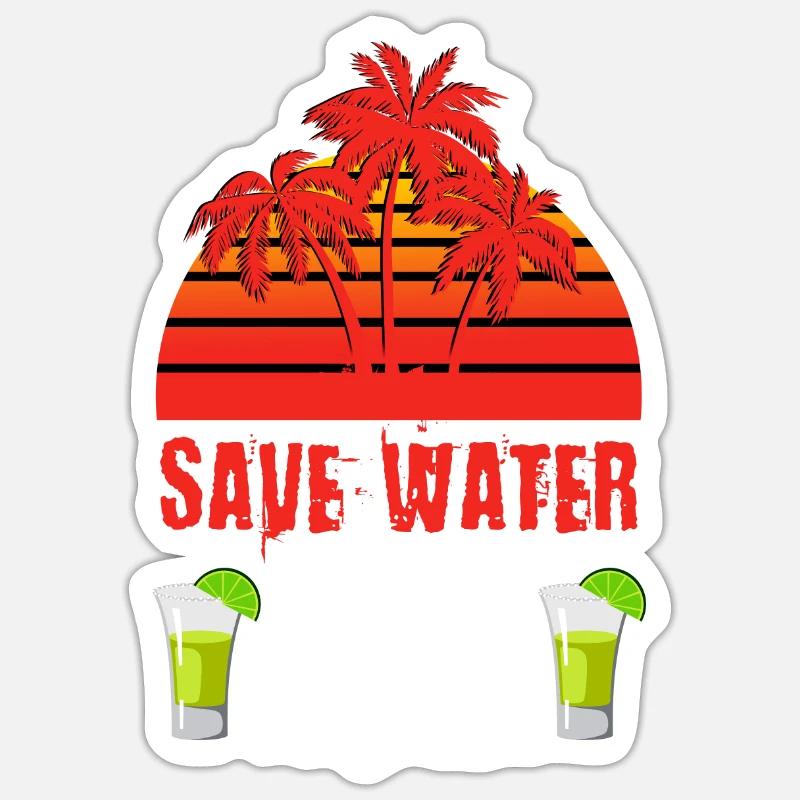 Save water Drinking Tequila - Sticker size S (10 x 10 cm) - white matte