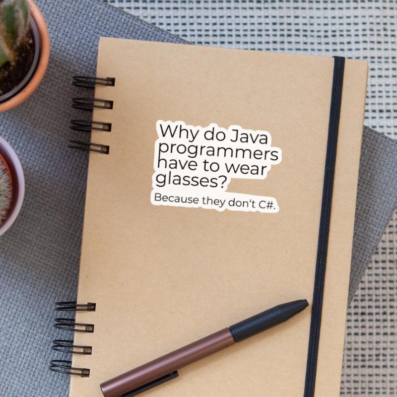 Why do Java programmers have to wear glasses? Sticker Größe S (10 x 10 cm)
