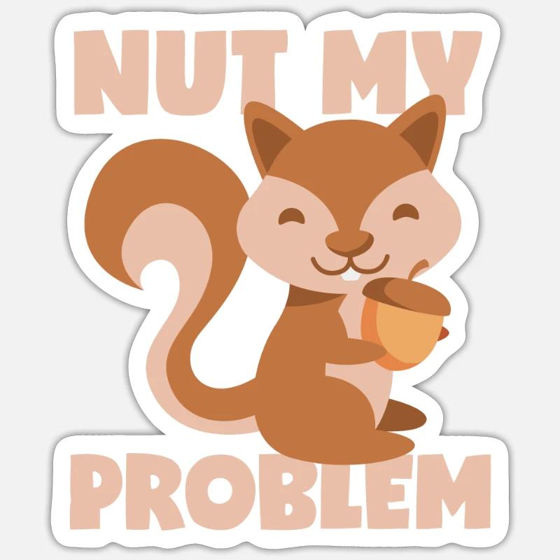 Eichhörnchen: Nicht mein Problem! Sticker Größe S (10 x 10 cm)