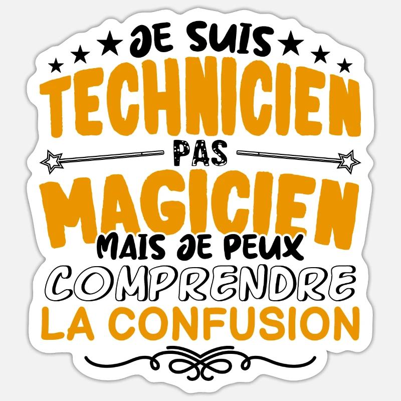 Technicien pas Magicien | le Meilleur Technicien - Sticker taille S (10 x 10 cm) - blanc mat