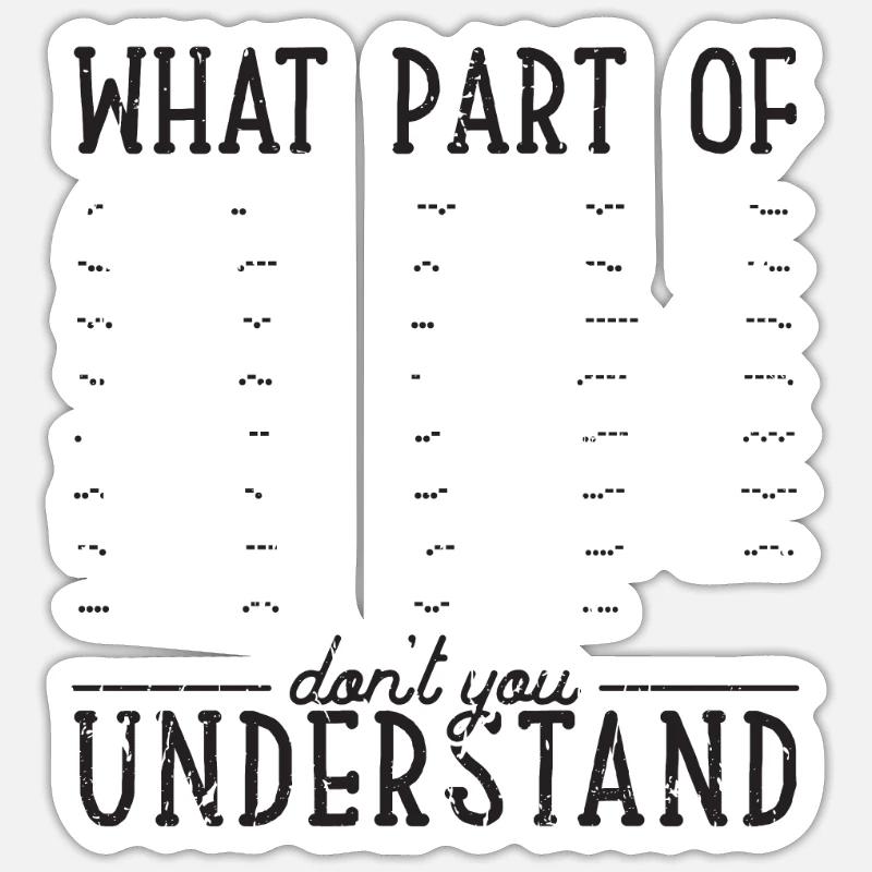 Welchen Teil von verstehst du nicht - Morsemuster Sticker Größe S (10 x 10 cm)