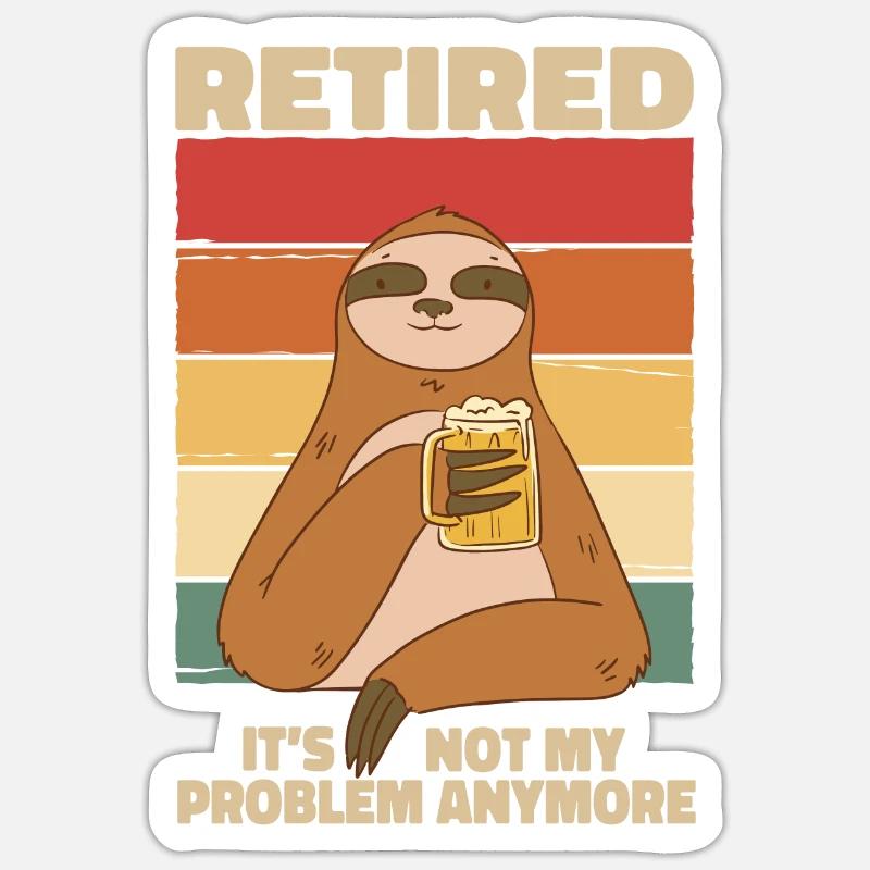 Retired Not My Problem Anymore Rente Rentner Sticker Größe S (10 x 10 cm)