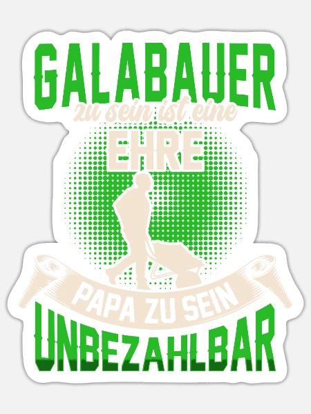 Galabauer ist eine Ehre Gartenbau Galabau - Sticker Größe S (10 x 10 cm) - Mattweiß