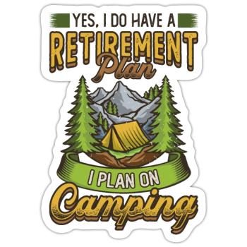 Retirement plan camping, retirement camper. - Sticker size S (10 x 10 cm) - white matte - Front