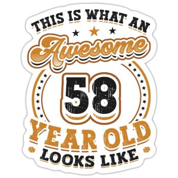 This is what a great 58-year-old looks like. - Sticker size S (10 x 10 cm) - white matte - Front