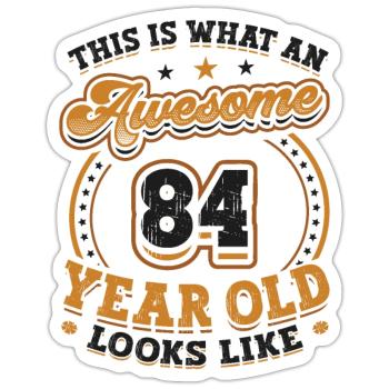 This is what a great 84-year-old looks like. - Sticker size S (10 x 10 cm) - white matte - Front