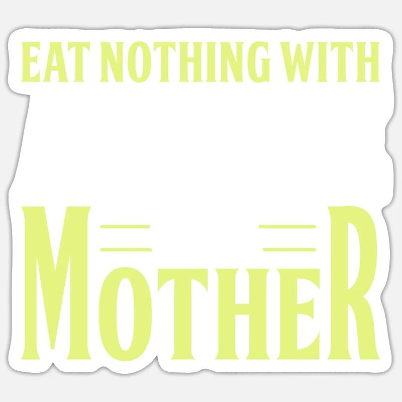 Iss Nichts Mit Einem Gesicht Oder Einer Mutter Sticker Größe S (10 x 10 cm)