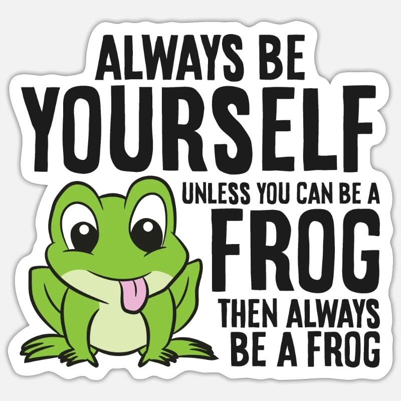 Sei immer du selbst, außer du kannst ein Frosch - Sticker Größe S (10 x 10 cm) - Mattweiß