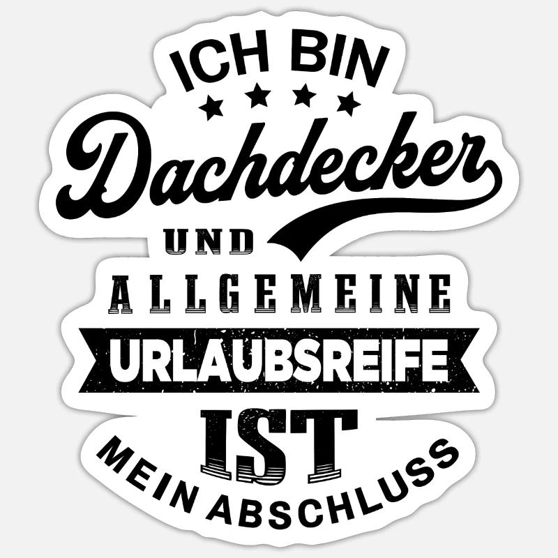Dachdecker Urlaub Lustig Dachdecken - Sticker Größe S (10 x 10 cm) - Mattweiß