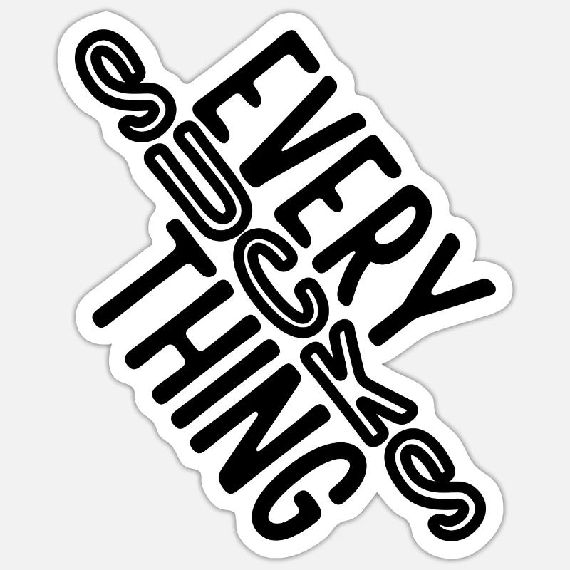 Everything sucks - or does it??? Sticker size S (10 x 10 cm)