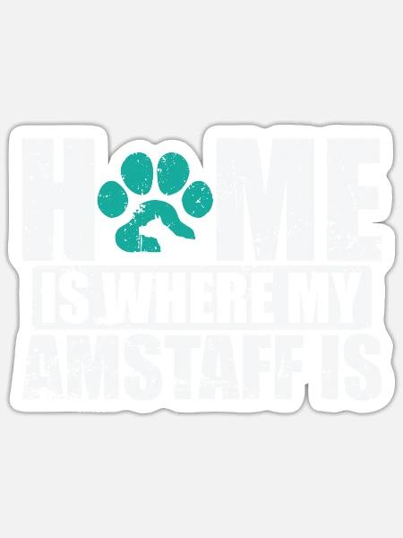 Home is where my Terrier is Staffordshire - Sticker Größe S (10 x 10 cm) - Mattweiß