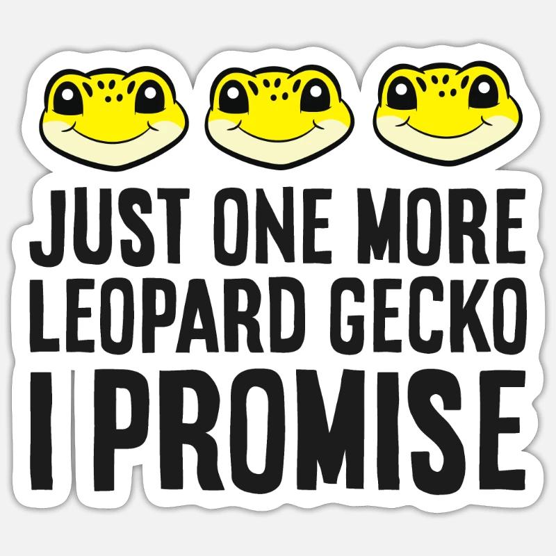Just One More Leopard Gecko I Promise Leopard - Sticker size S (10 x 10 cm) - white matte