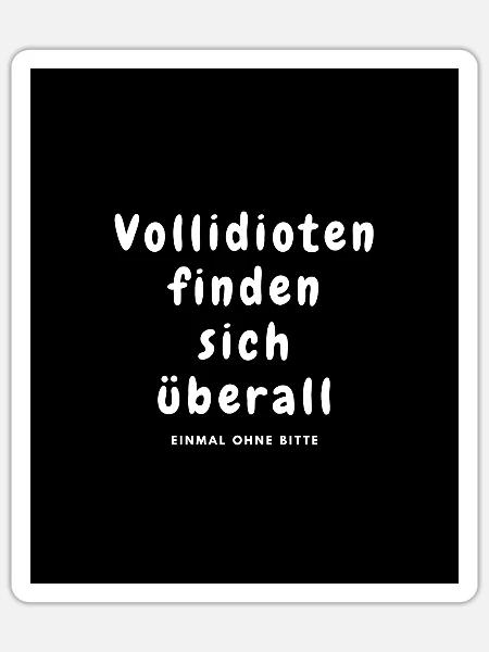 Vollidioten finden sich überall - Sticker Größe S (10 x 10 cm) - Mattweiß