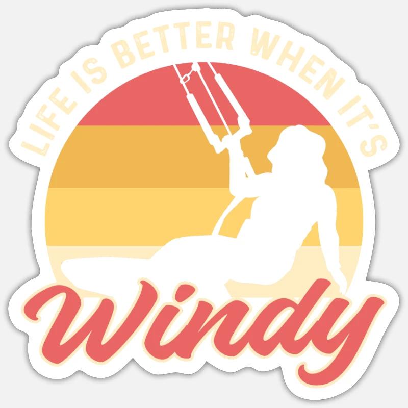 Life is better when it's windy. Sticker size S (10 x 10 cm)