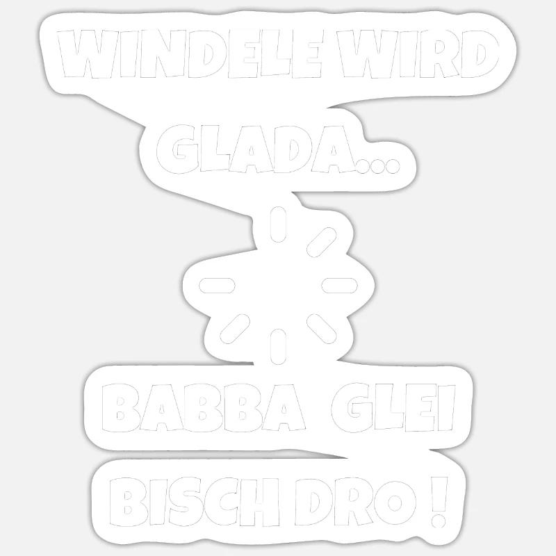 Windele wird Glada - Schwäbische Eltern Humor - Sticker Größe S (10 x 10 cm) - Mattweiß