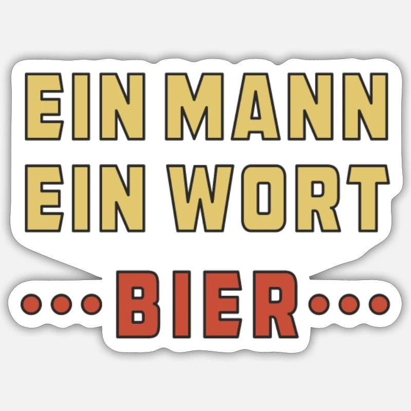 EIN MANN EIN WORT BIER Sticker Größe S (10 x 10 cm)