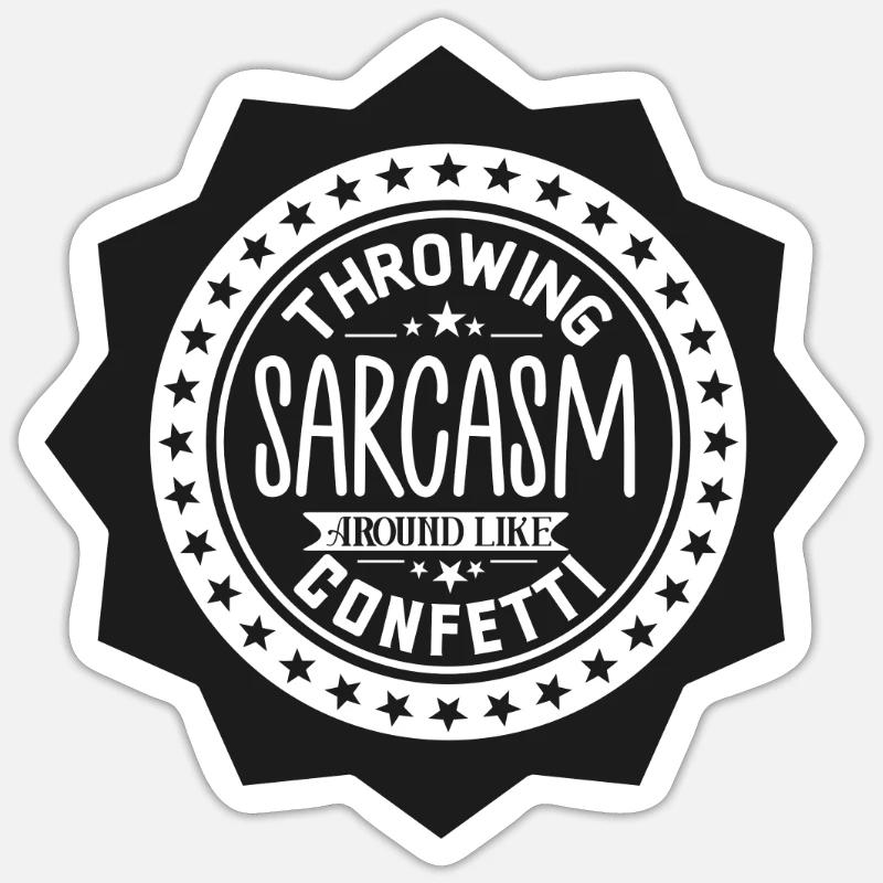 Throwing Sarcasm Around Like Confetti - Sticker Größe S (10 x 10 cm) - Mattweiß