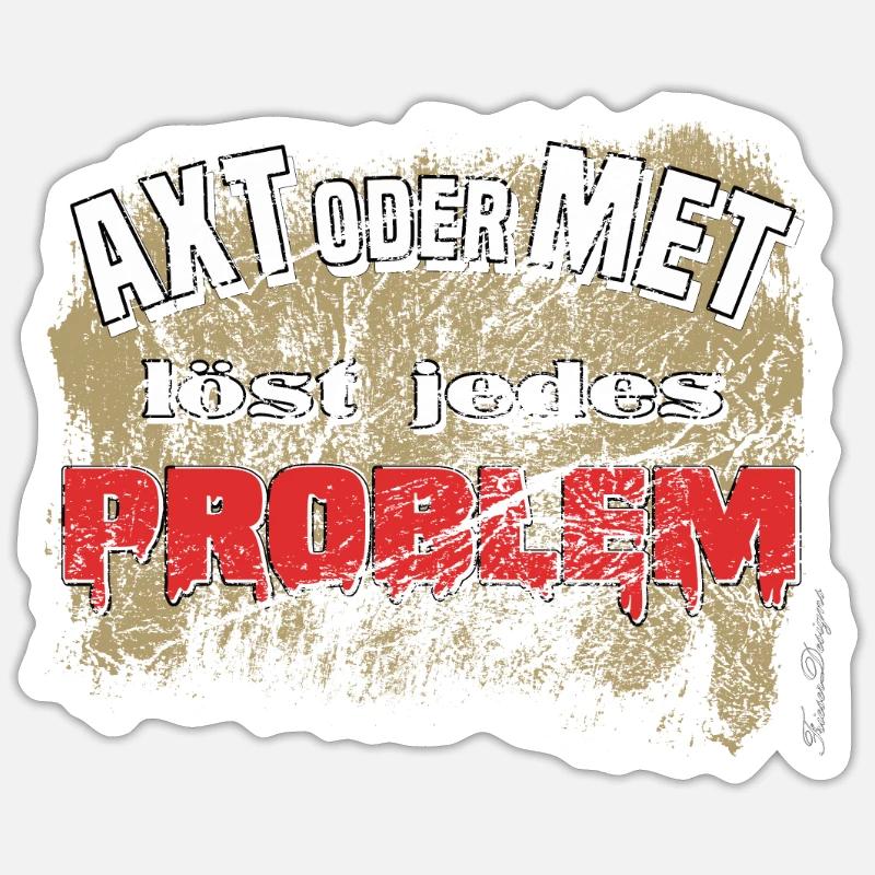 Axe or mead solves any problem funny Viking Sticker size S (10 x 10 cm)