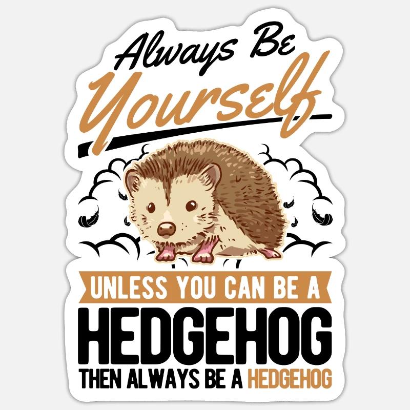 Sois toujours toi-même Hérisson Igel Sticker taille S (10 x 10 cm)