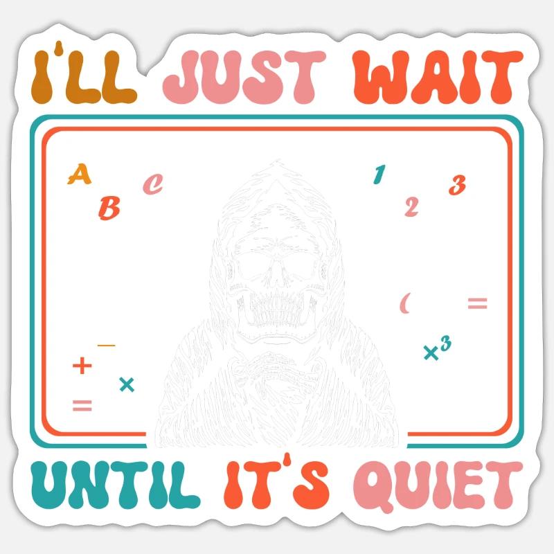 I just wait until it's quiet Halloween Sticker size S (10 x 10 cm)