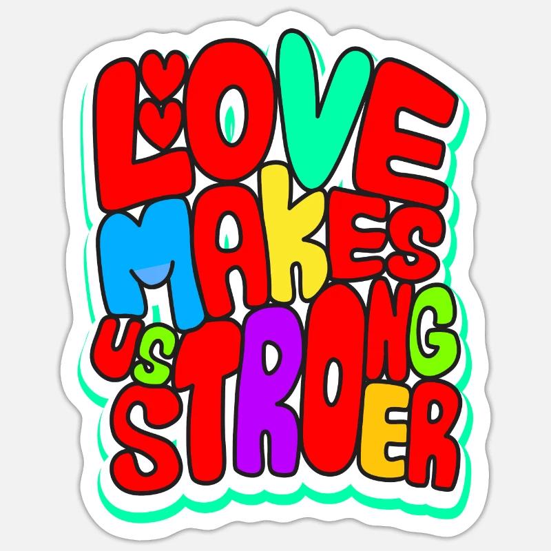 Love makes us stronger - Sticker Größe S (10 x 10 cm) - Mattweiß