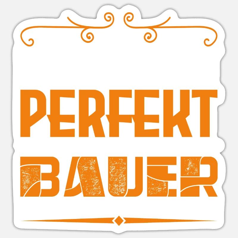 Funshirt Bauer bauer ist perfekt - Sticker Größe S (10 x 10 cm) - Mattweiß