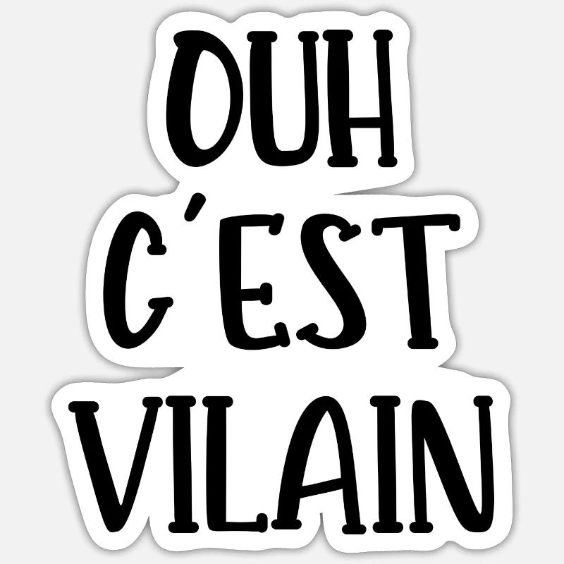 ouh c'est vilain Sticker taille S (10 x 10 cm)