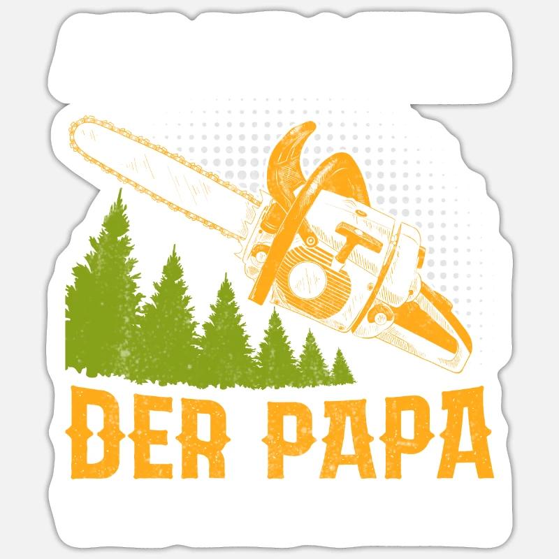 Der Papa Will Holz Machen - Sticker Größe S (10 x 10 cm) - Mattweiß