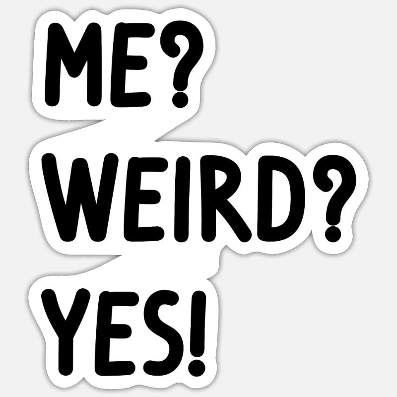 Me? Bizarre? oui! - Sticker taille S (10 x 10 cm) - blanc mat