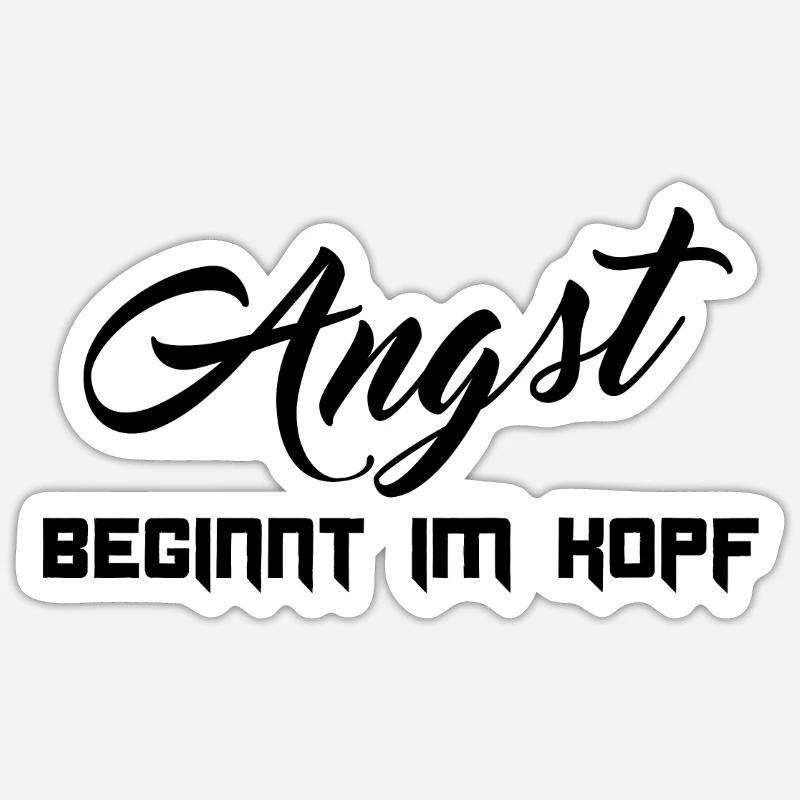 Angst beginnt im Kopf Spruch Geschenk Sticker Größe S (10 x 10 cm)