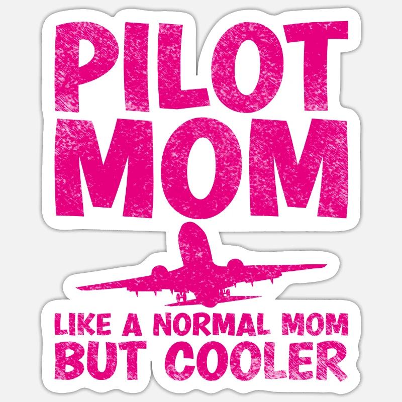 Pilot Mom Wie Eine Normale Mutter, Aber Cooler - Sticker Größe S (10 x 10 cm) - Mattweiß