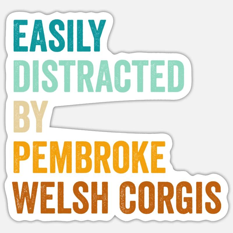 Facilement distrait par Pembroke Welsh Corgis Sticker taille S (10 x 10 cm)