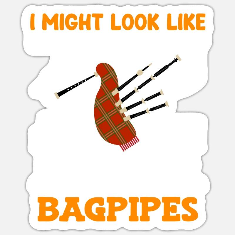 Scheint als höre ich zu aber Kopf spielt Dudelsack Sticker Größe S (10 x 10 cm)