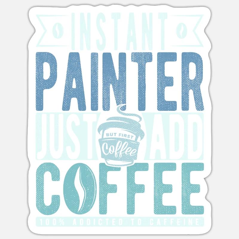 Painter coffee saying - Sticker size S (10 x 10 cm) - white matte