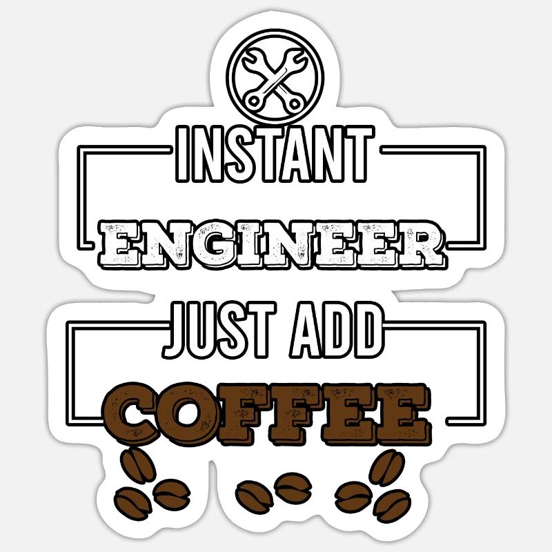 instant engineer just add coffee - Sticker size S (10 x 10 cm) - white matte